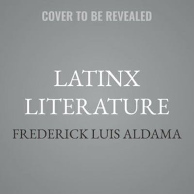 Latinx Literature: A Very Short Introduction B0GY7HD124 Book Cover