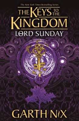 Lord Sunday: The Keys to the Kingdom 7 1471410277 Book Cover