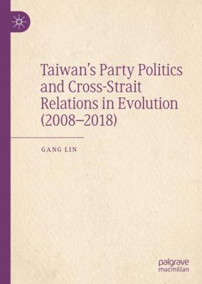 Taiwan's Party Politics and Cross-Strait Relati... 9811358133 Book Cover