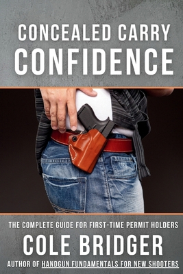 Concealed Carry Confidence: The Complete Guide ... B0GSJXQ6FX Book Cover