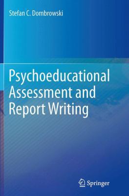 Psychoeducational Assessment and Report Writing 1493948075 Book Cover