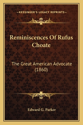 Reminiscences Of Rufus Choate: The Great Americ... 1164049143 Book Cover