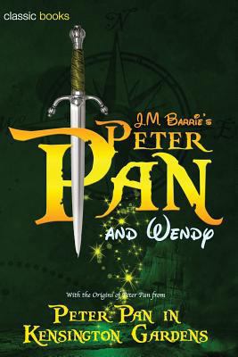 Peter Pan and Wendy: Peter Pan in Kensington Ga... 1517226376 Book Cover