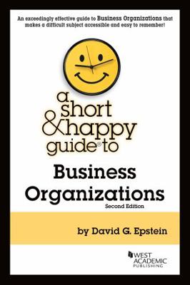 A Short & Happy Guide to Business Organizations... 1647083737 Book Cover