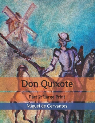 Don Quixote: Part 2: Large Print B087L4TGDB Book Cover