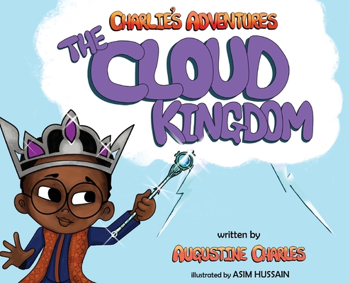 Charlie's Adventures: The Cloud Kingdom B0BQ3WBD5Z Book Cover