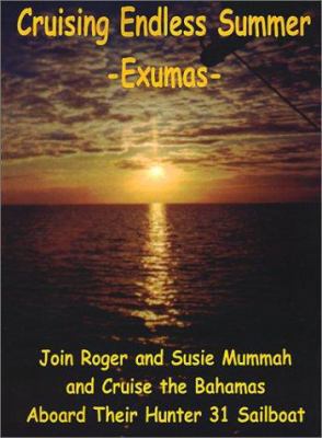 Cruising Endless Summer: -Exumas- 0759627525 Book Cover