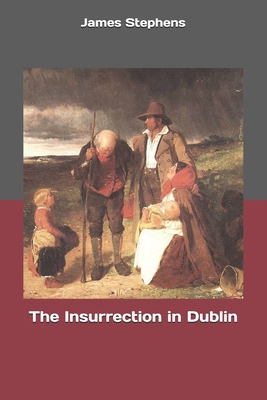 The Insurrection in Dublin 1696348595 Book Cover