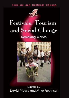 Festivals, Tourism and Social Change: Remaking ... 1845410475 Book Cover
