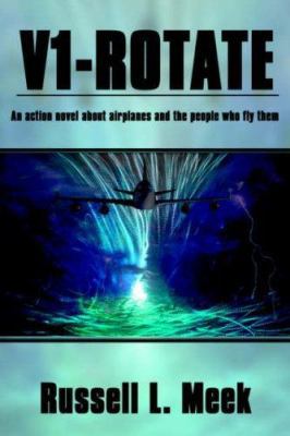 V1-Rotate: An Action Novel About Airplanes and ... 1425948480 Book Cover
