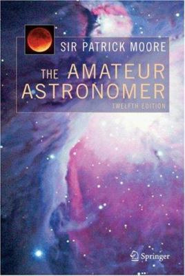 The Amateur Astronomer 1852338784 Book Cover