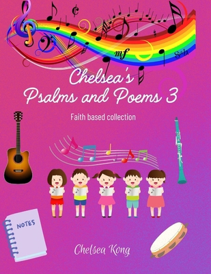 Chelsea's Psalms and Poems 3 1998335097 Book Cover