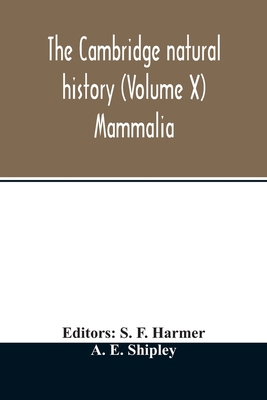 The Cambridge natural history (Volume X) Mammalia 9354013295 Book Cover