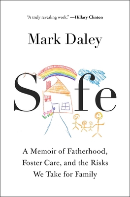 Safe: A Memoir of Fatherhood, Foster Care, and ... 1668008785 Book Cover