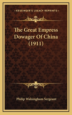 The Great Empress Dowager of China (1911) 1164389939 Book Cover