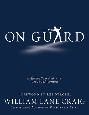 On Guard: Defending Your Faith with Reason and ... 1434764885 Book Cover