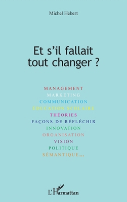 Et s'il fallait tout changer ? [French] 2343105960 Book Cover