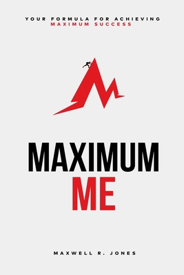 Maximum Me: Your Formula For Achieving Maximum ... 9769649600 Book Cover