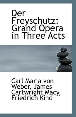 Der Freyschutz: Grand Opera in Three Acts 1110945116 Book Cover