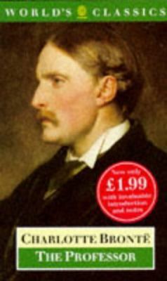 The Professor (The ^AWorld's Classics) 0192827413 Book Cover