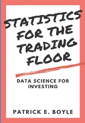 Statistics for the Trading Floor: Data Science ... B088N8X379 Book Cover