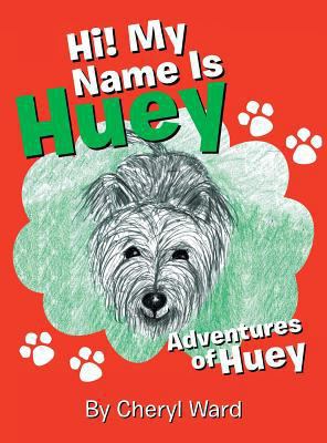 Hi! My Name Is Huey: Adventures of Huey 1546206906 Book Cover