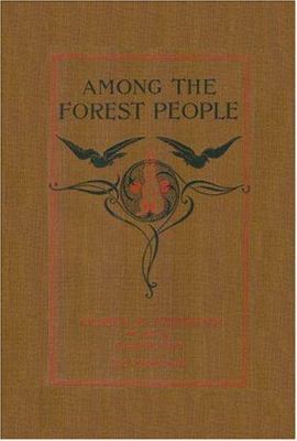 Among the Forest People (Yesterday's Classics) 1599150182 Book Cover