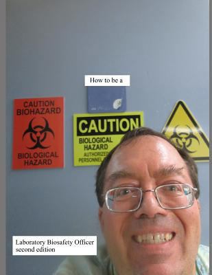 How to be a Laboratory Biosafety Officer second... 1726761711 Book Cover