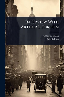 Interview With Arthur L. Jordon 1024045552 Book Cover