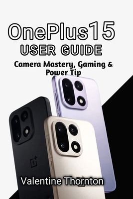OnePlus 15 User Guide: Camera Mastery, Gaming &... B0GZGPZH7B Book Cover