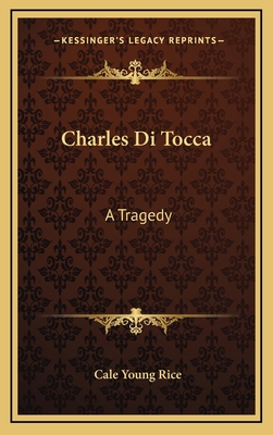 Charles Di Tocca: A Tragedy 1163357839 Book Cover