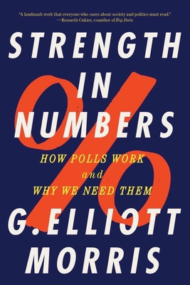 Strength in Numbers: How Polls Work and Why We ... 1324052074 Book Cover