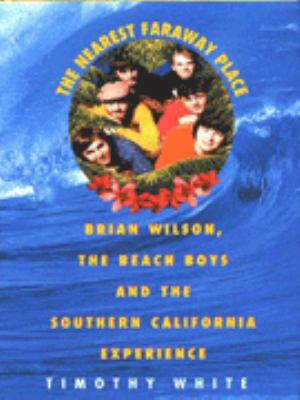 The nearest faraway place: Brian Wilson, the Be... 0333649370 Book Cover