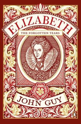 Elizabeth: The Forgotten Years 0241963656 Book Cover