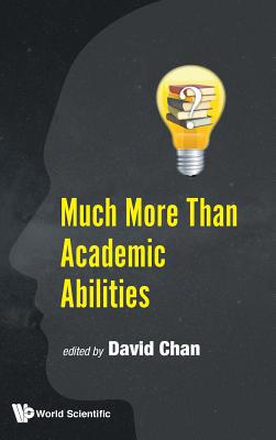 Much More Than Academic Abilities 981120585X Book Cover