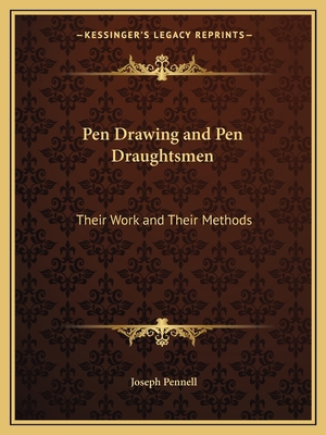 Pen Drawing and Pen Draughtsmen: Their Work and... 1162741406 Book Cover