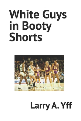 White Guys in Booty Shorts B0BR25N7X2 Book Cover