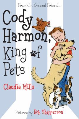 Cody Harmon, King of Pets 0374302235 Book Cover