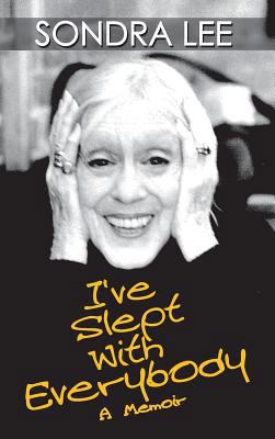 I've Slept with Everybody: A Memoir 162933037X Book Cover