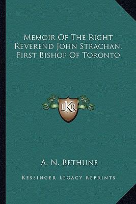 Memoir Of The Right Reverend John Strachan, Fir... 1163627607 Book Cover