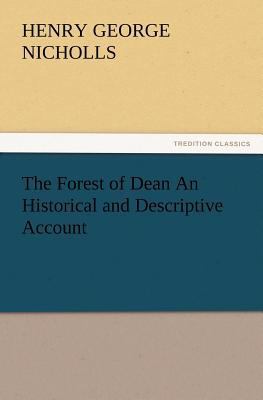 The Forest of Dean an Historical and Descriptiv... 3847224409 Book Cover