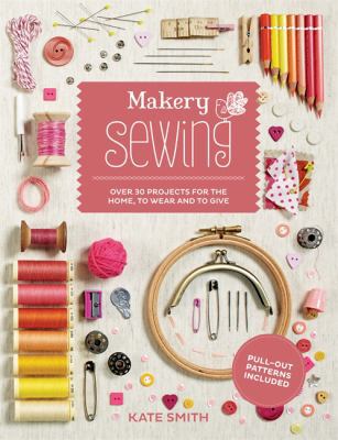 Makery: Sewing: Over 300 Projects for the Home,... 184533888X Book Cover