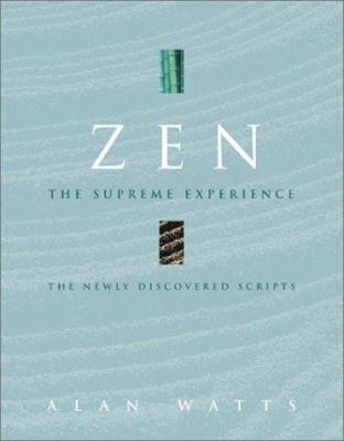 Zen: The Supreme Experience: The Newly Discover... 1843336146 Book Cover