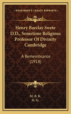 Henry Barclay Swete D.D., Sometime Religious Pr... 1164265628 Book Cover