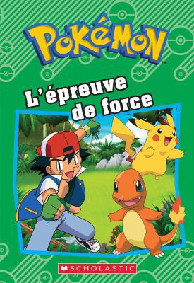 Pok?mon: l'?preuve de Force [French] 144316058X Book Cover