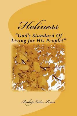 Holiness: "God's Standard Of Living for His Peo... 1466283912 Book Cover