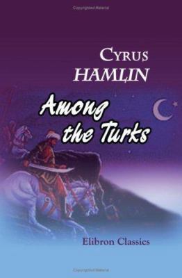 Among the Turks 1402163207 Book Cover