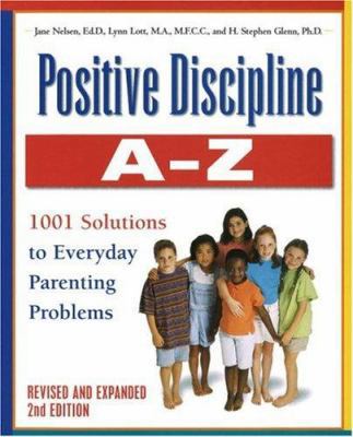 Positive Discipline A-Z, Revised and Expanded 2... 0761514708 Book Cover