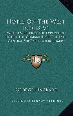 Notes On The West Indies V1: Written During The... 1163680311 Book Cover