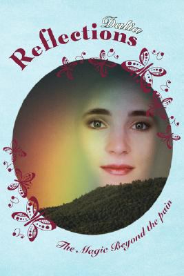 Reflections: Magic Beyond the Pain 1434348563 Book Cover
